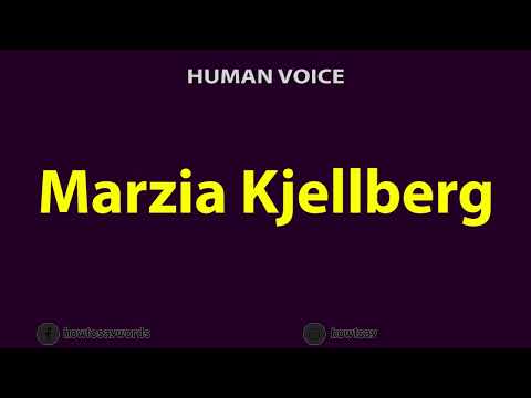 How To Pronounce Marzia Kjellberg