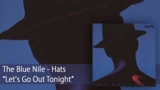 The Blue Nile - Let&#39;s Go Out Tonight (Official Audio)