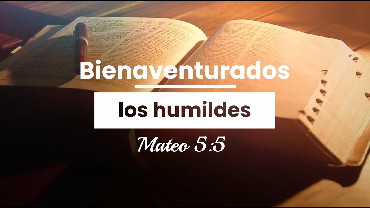 🔴Bienaventurados los humildes - Mateo 5:5. El Sermón del Monte