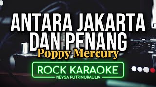 Download lagu Antara Jakarta dan Penang - Poppy Mercury (Karaoke Rock Version) by Neysa Putri | AI 4K #karaoke mp3