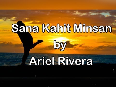 Sana Kahit Minsan by Ariel Rivera (Lyrics)