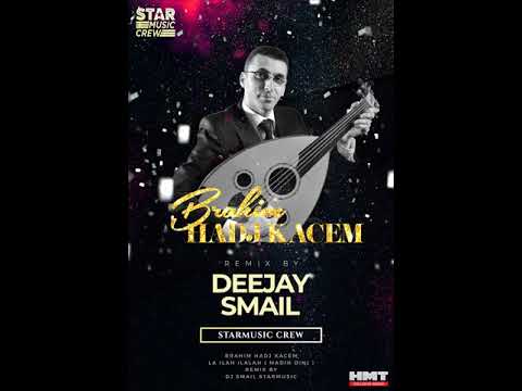 Brahim Hadj Kacem - La Ilah Ilalah ( Madih Dini ) Remix By Dj Smail StarMusic From Tlemcen