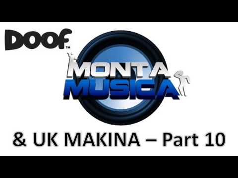 Doof Monta Musica & UK Makina Mix Part 10 2015