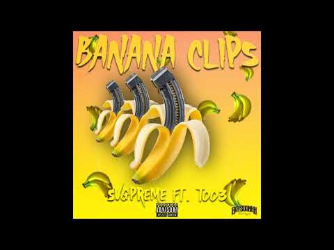 Banana Clips (feat. SvgPreme & Too3)