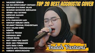 Download lagu Indah Yastami Top 20 Best Akustik Terpopuler | Salahmu Sendiri | Indah Yastami Full Albu mp3