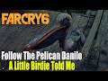 Far Cry 6 - Follow The Pelican Danilo Mission (A Little Birdie Told Me)