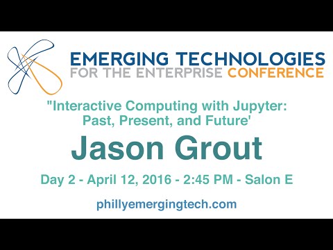 Philly ETE 2016 #28 - Interactive Computing with Jupyter: Past, Present, and Future - Jason Grout