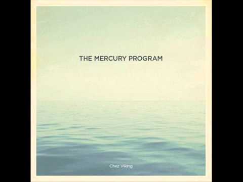 The Mercury Program - Chez Viking (2009) - FULL ALBUM