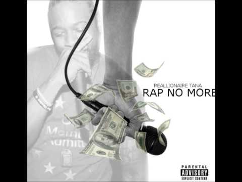 Rap No More-Reallionaire Tana Prod. By @SlickCityBeatz