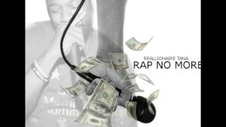 Rap No More-Reallionaire Tana Prod. By @SlickCityBeatz