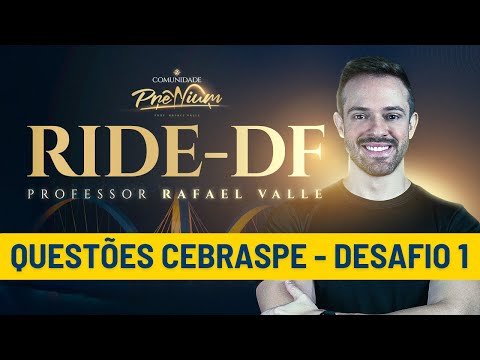 GABARITE RIDE-DF EM 15 MINUTOS: QUESTÕES DE CONCURSO DA BANCA CEBRASPE - Prof Rafael Valle - Parte 1