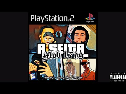 Mob 1719 - A Seita (ft. @khortthyz & @Sampiie7  & @theuzin7886) (Oficial)