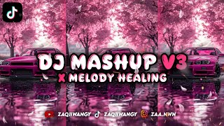 Download lagu DJ MASHUP V3 X MELODY HEALING - STYLE BOOTLEG ENAFF - [ ᴢᴀQɪɪ ᴡᴀɴɢʏ ] mp3