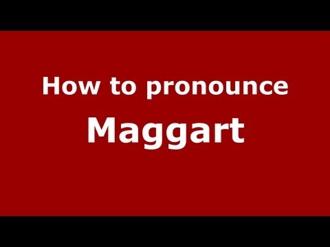 How to Pronounce Maggart - PronounceNames.com
