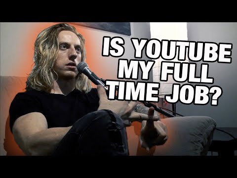 Is YouTube My Full Time Job? (Q&A) Video