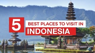 5 Best Places to Visit in INDONESIA ! - Travel Guide