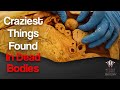 5 Craziest Things I've Found In Dead Bodies
