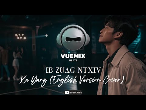 Ib Zaug Ntxiv (Once Again) - Xu Yang (Male English Version Cover)