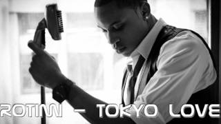 Rotimi - Tokyo Love (Prod. by Capo Decina) 2011