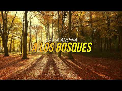 Savia Andina - A los Bosques letra