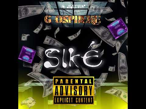 G-OSPHERE -Siké (Official Audio) Ft. G-Matrix