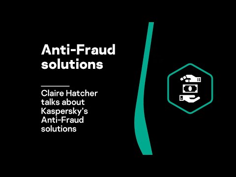 Claire Hatcher, Kaspersky’s Lead on Anti-Fraud discusses the challenges of On-Line Fraud.