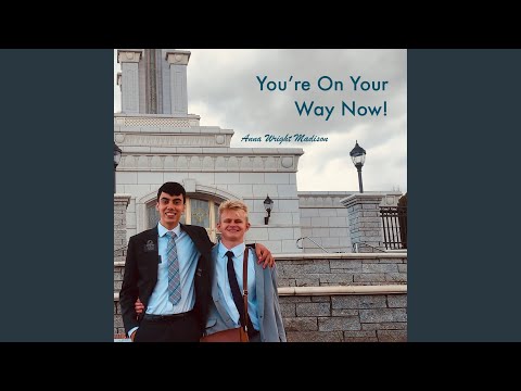 You're on Your Way Now — Anna Wright Madison