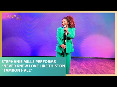 Stephanie Mills Performs “Never Knew Love Like This” on “Tamron Hall”