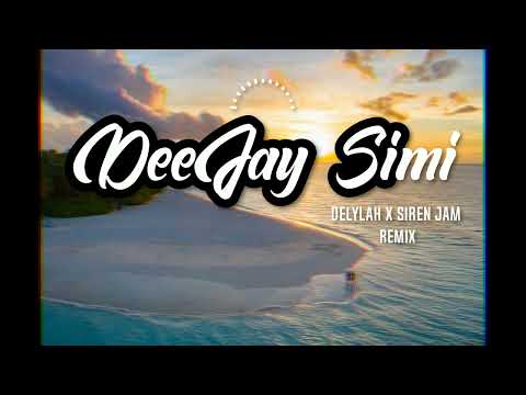 DEEJAY SIMI - DELYLAH X SIREN JAM