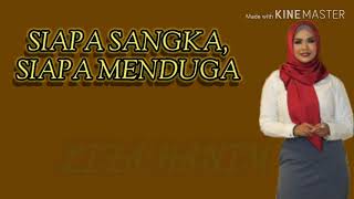 Liza Hanim ~ Siapa Sangka, Siapa Menduga (Lirik)