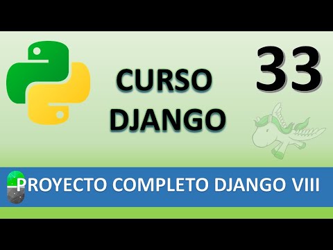 Curso Django Proyecto web completo VIII Vídeo 33