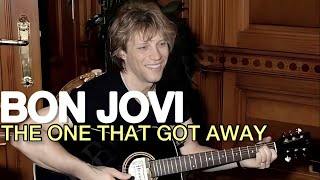 Bon Jovi - The One That Got Away