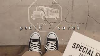 pedih - sarah suhairi (slowed down)