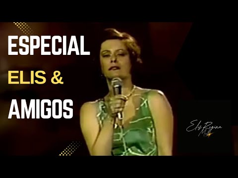 Especial "Elis & Amigos", em 1978 (Completo)