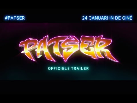 PATSER (2018) - Officiële Trailer - Adil El Arbi & Bilall Fallah