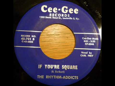 The Rhythm Addicts  – If You're Square