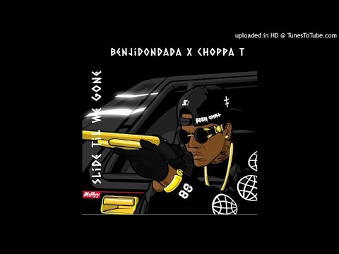 BenjiDondada x Choppa T- Slide Til We Gone