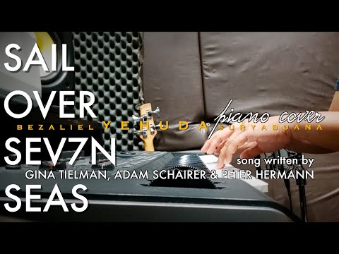 Sail Over Seven Seas | piano cover | Gina T | Bezaliel Yehuda Suryabuana | les piano bali