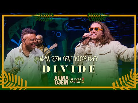 Alma Djem feat Vitor Kley - Divide (DVD Acústico em São Paulo)