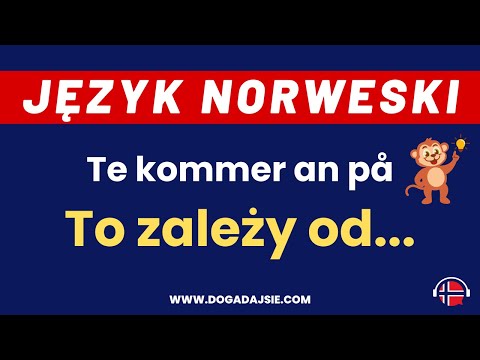 🇳🇴Język norweski: Det kommer an på... To zależy od... | www.dogadajsie.com
