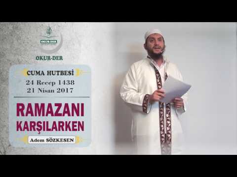 Ramazanı Karşılarken /Cuma Hutbesi /Adem Sözkesen