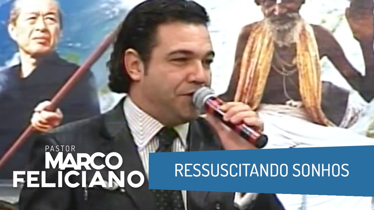 RESSUSCITANDO SONHOS, PASTOR MARCO FELICIANO