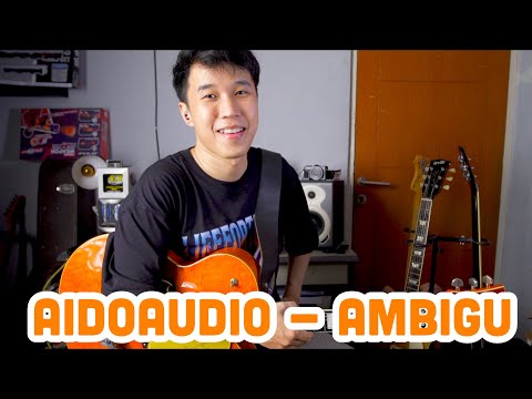 AIDOAUDIO - AMBIGU ( IGO JALAN JALAN GUITAR PLAYTHROUGH )