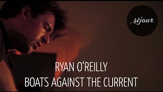 Ryan O'Reilly - Boats Against the Current (Live Akustik)