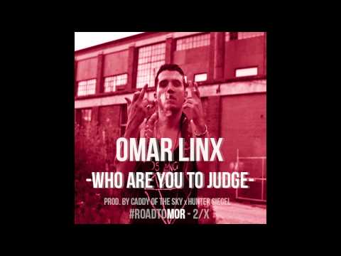 Omar LinX - Who are You To Judge