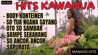Download lagu HITS KAWANUA - LAGU MANADO HITS | Cybertoms Cover mp3