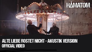 HÄMATOM - Alte Liebe rostet nicht - Akustik Version feat. Micha Rhein (Official Video)