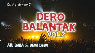 Download lagu ATU BABA & Dewi Dewi #Dero Balantak vol.2#full album #tiray Dinanti mp3