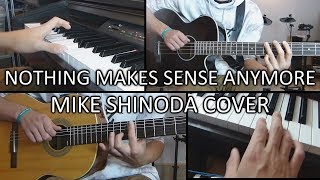 Nothing Makes Sense Anymore | Mike Shinoda Cover