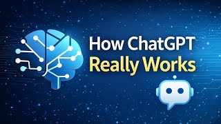 How ChatGPT Actually Works (Explained Simply)